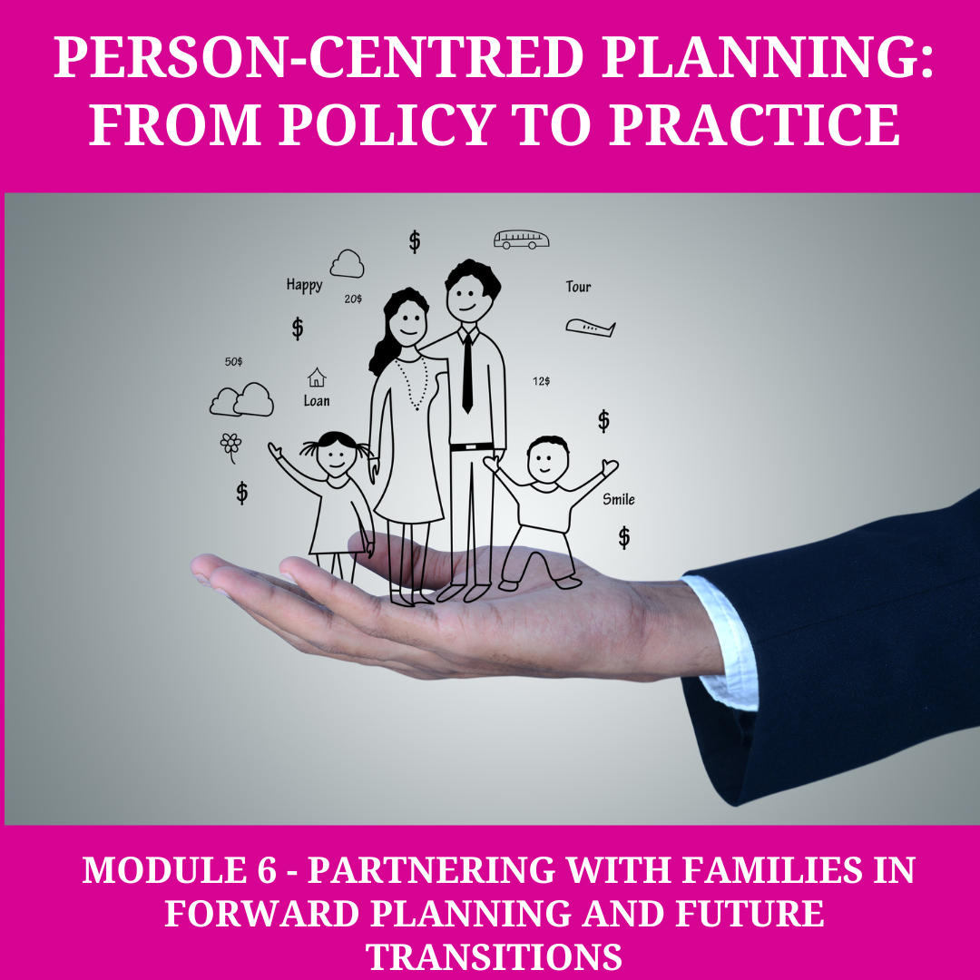 Module 6 - Partnering with Families in Forward Planning and Future Transition